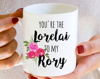 Gilmore Girls mug, You're the lorelai to my Rory, gilmore girls fan, gilmore girls gift, gilmore girls coffee mug