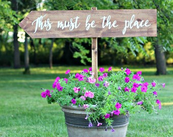 Wedding Sign, Customizable Wedding Sign, This Must be the Place, Rustic Wedding Sign