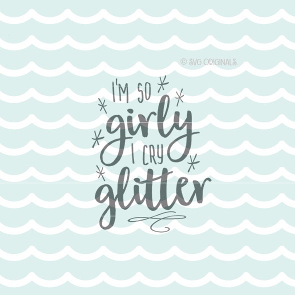 Download Glitter SVG I'm So Girly Glitter SVG Cut File. Cricut Explore & more. Cut or Printable! Girly ...