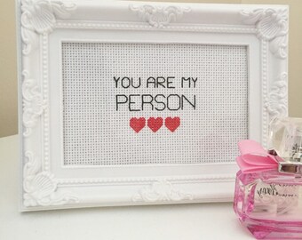Valentine's Day Gift - You Are My Person - Youre My Person - Cross Stitch Quote - Gift For Her - Gift For Him - Love Cross Stitch Frame