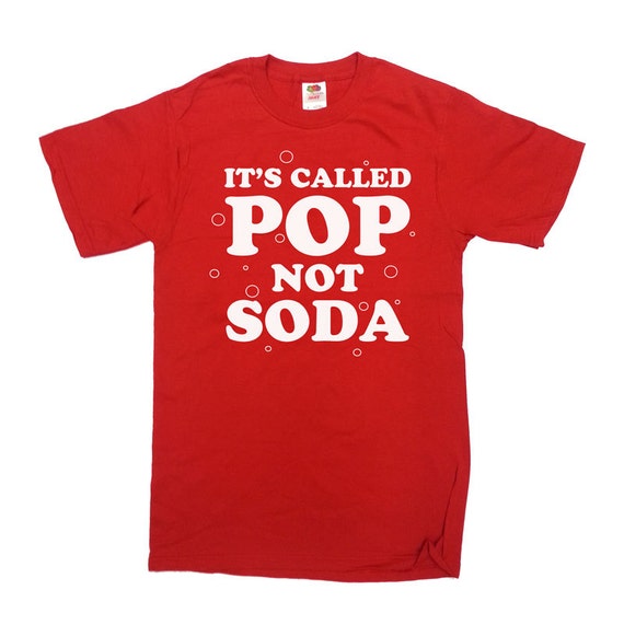 it's called pop not soda t shirt