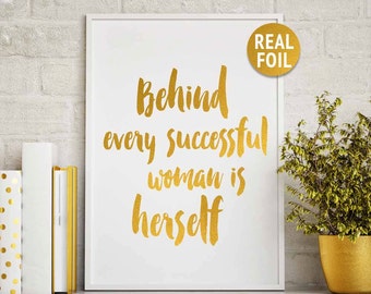 Real Gold Foil Print, "Behind Every Successful Woman is Herself", Rose Gold Wall Decor, Inspirational Print, Gift for Her, Girl Boss Print