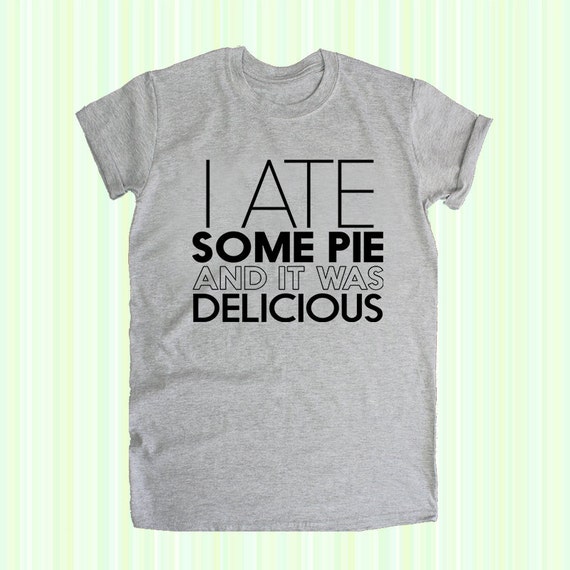 t shirt i ate some pie