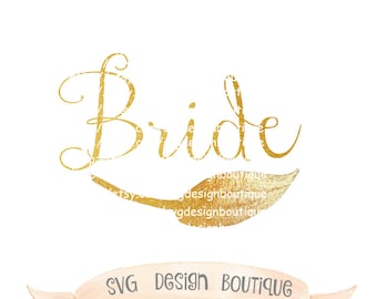 Gold Bride SVG - Wedding - Vinyl cutting file | Silhouette Cameo Designer Edition & Cricut Design Space - Wedding Party SVG