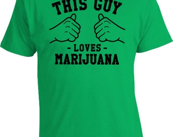 This Guy Loves Marijuana Shirt Weed Clothing Stoner T Shirt Weed Smoker TShirt Pot Smoker Gift Weed Lover Gifts For Him 420 Mens Tee TGW-132