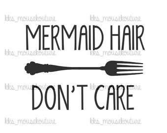 Mermaid Hair Don't Care Printable iron on Transfer-Instant Download- Disney