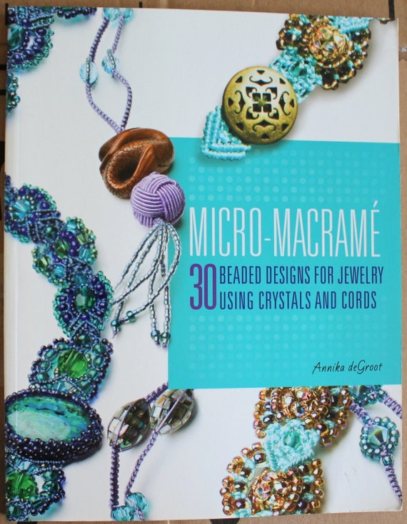 Micro Macrame 30 Beaded Designs For Jewelry Using Crystals And