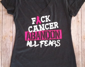 F**k Cancer ABANDON All Fears,Breast Cancer Awareness,Women's Clothing,Cancer Sucks,Clothing,I Wear Pink,Tops&Tees,Mature,Cancer Sucks shirt