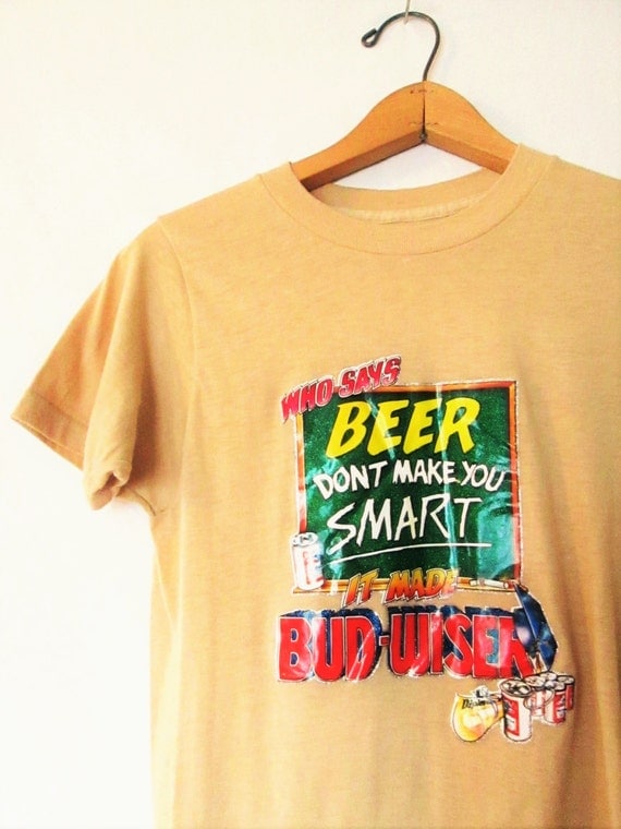 Vintage 'Who Says Beer Don't Make You Smart It Made