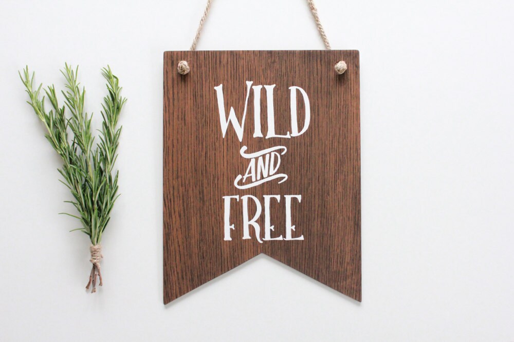 Wild and Free Banner. Wooden Wall banner / pennant kids gift