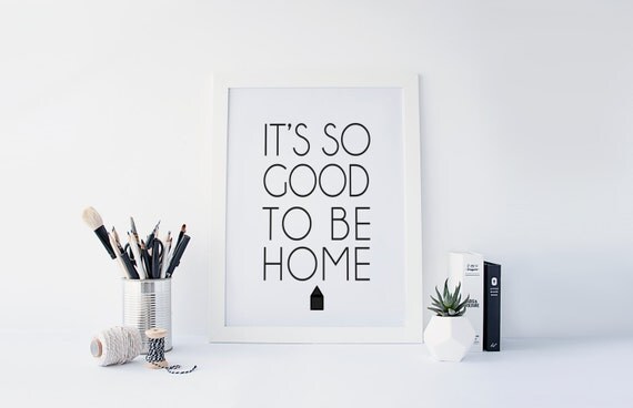 Download PRINTABLE Art Its so Good To Be Home Typography