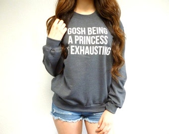 Disney Princess Shirt - Gosh Being A Princess Is Exhausting Sweatshirt - Gosh Being A Princess Is Exhausting Shirt