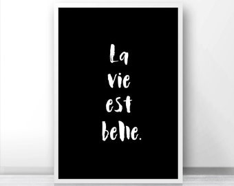 Quote Printable Wall Art, Digital Download Quote Print, Instant Download Print, Black And White Print La Vie Est Belle, Quote Wall Art Print