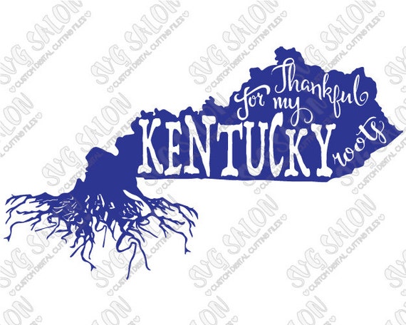 Download Thankful for my Kentucky Roots State Cutting File / by ...