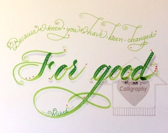 Wicked Broadway Musical Calligraphy Art Print: "For good"