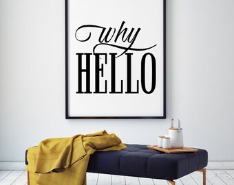 Why Hello, Hello Wall Art, Scandinavian Poster, Printable Poster, Typography Print, Black and White, Affiche Scandinave, 50x70, 18x24