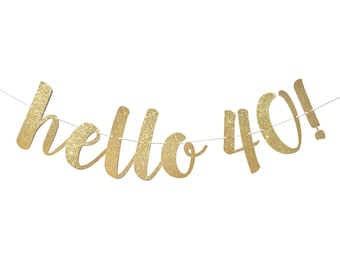 Hello 40 Birthday Banner | 40 and Fabulous | Forty and Fabulous | 40th Birthday Decoration | 40th Birthday Banner | Party Happy Birthday