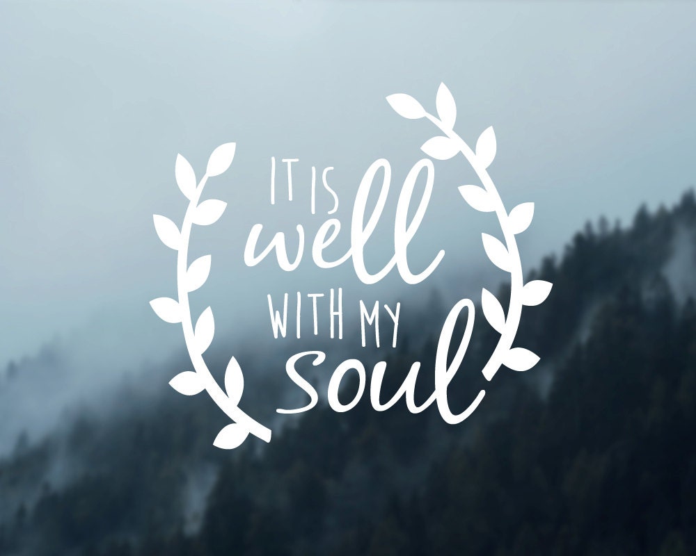 It Is Well With My Soul Decal Car Decal Car Sticker Vinyl