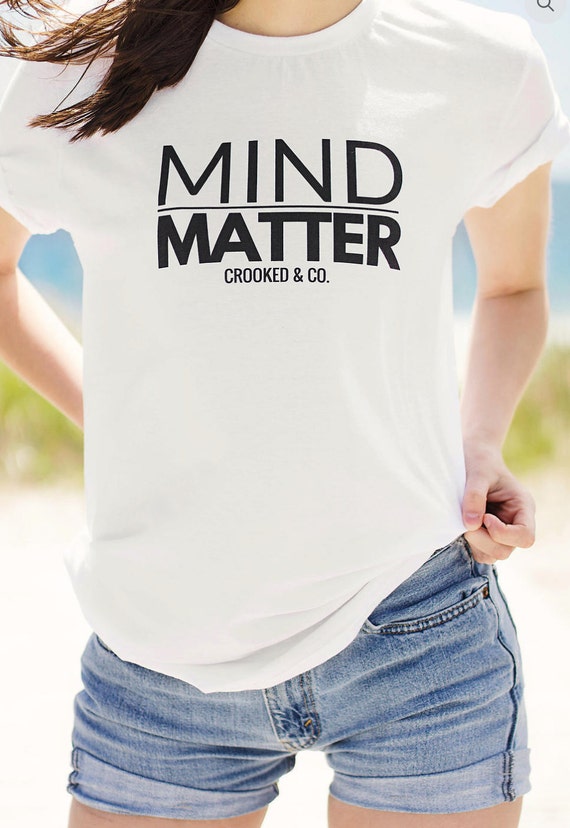 mind matter shirt