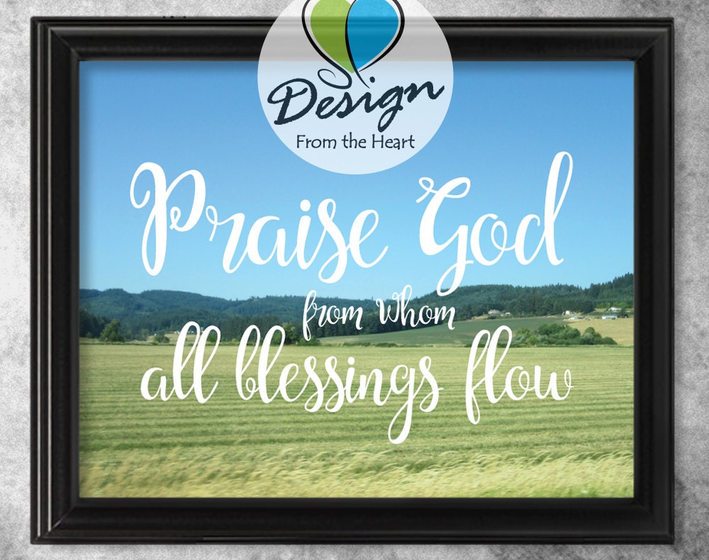 Praise God From Whom All Blessings Flow By SPDesignFromTheHeart