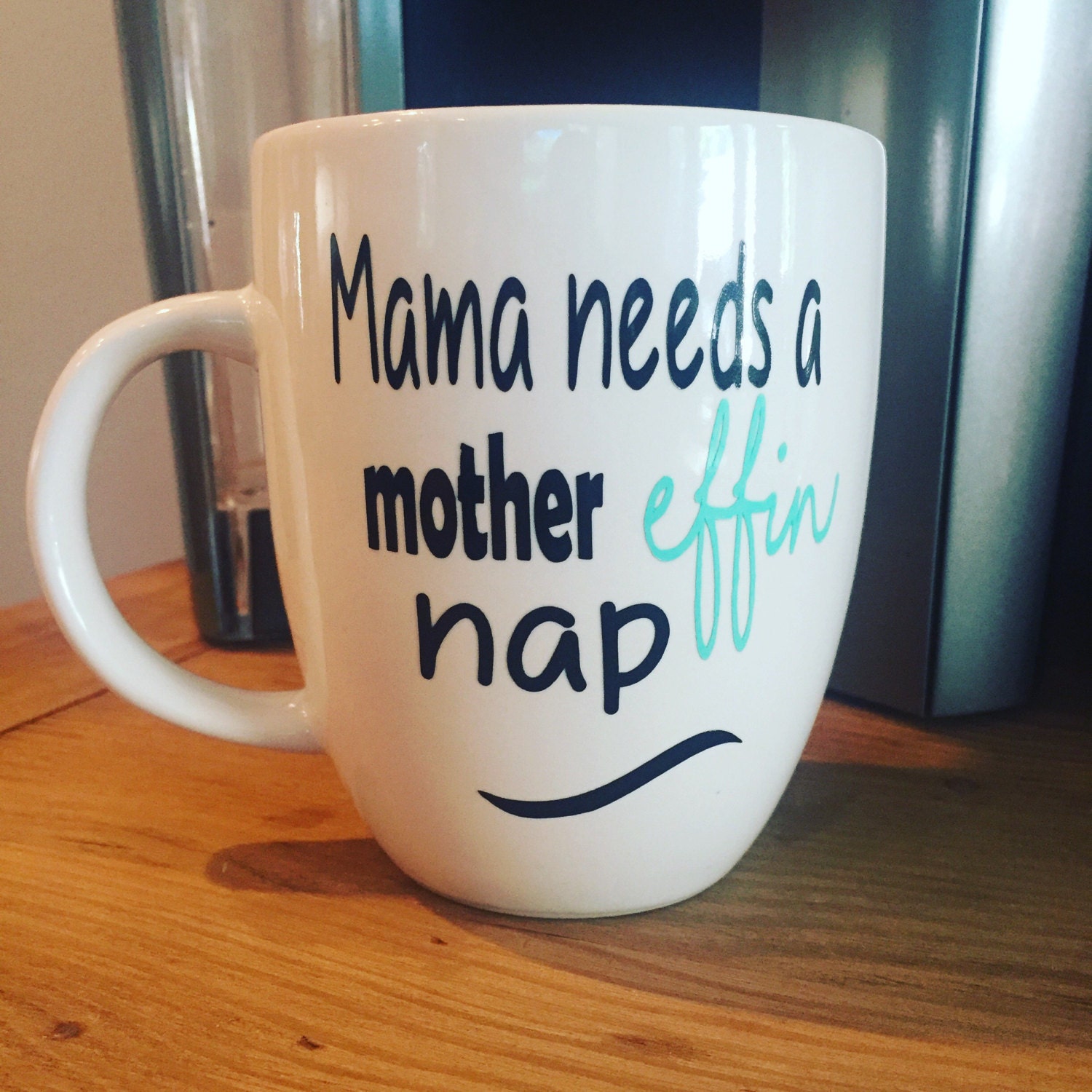Mama needs a mother effing nap coffee cup mom cup gift for