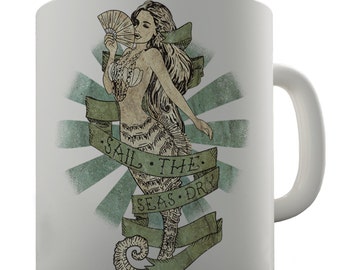 Sail The Seas Dry Mermaid Ceramic Mug