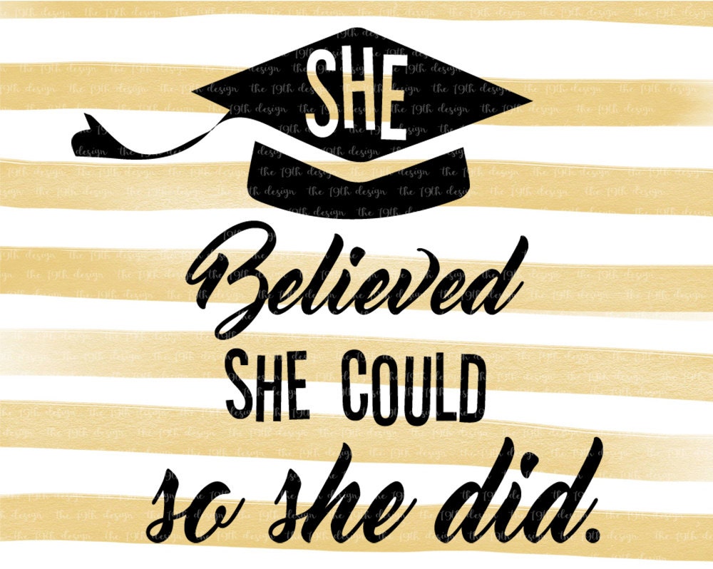 She believed she could so she did Graduation svg dxf eps