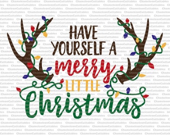 Have yourself a Merry little Christmas, svg, antlers, Christmas lights, vector, cut, file, decal, holidays, silhouette, reindeer, hand drawn
