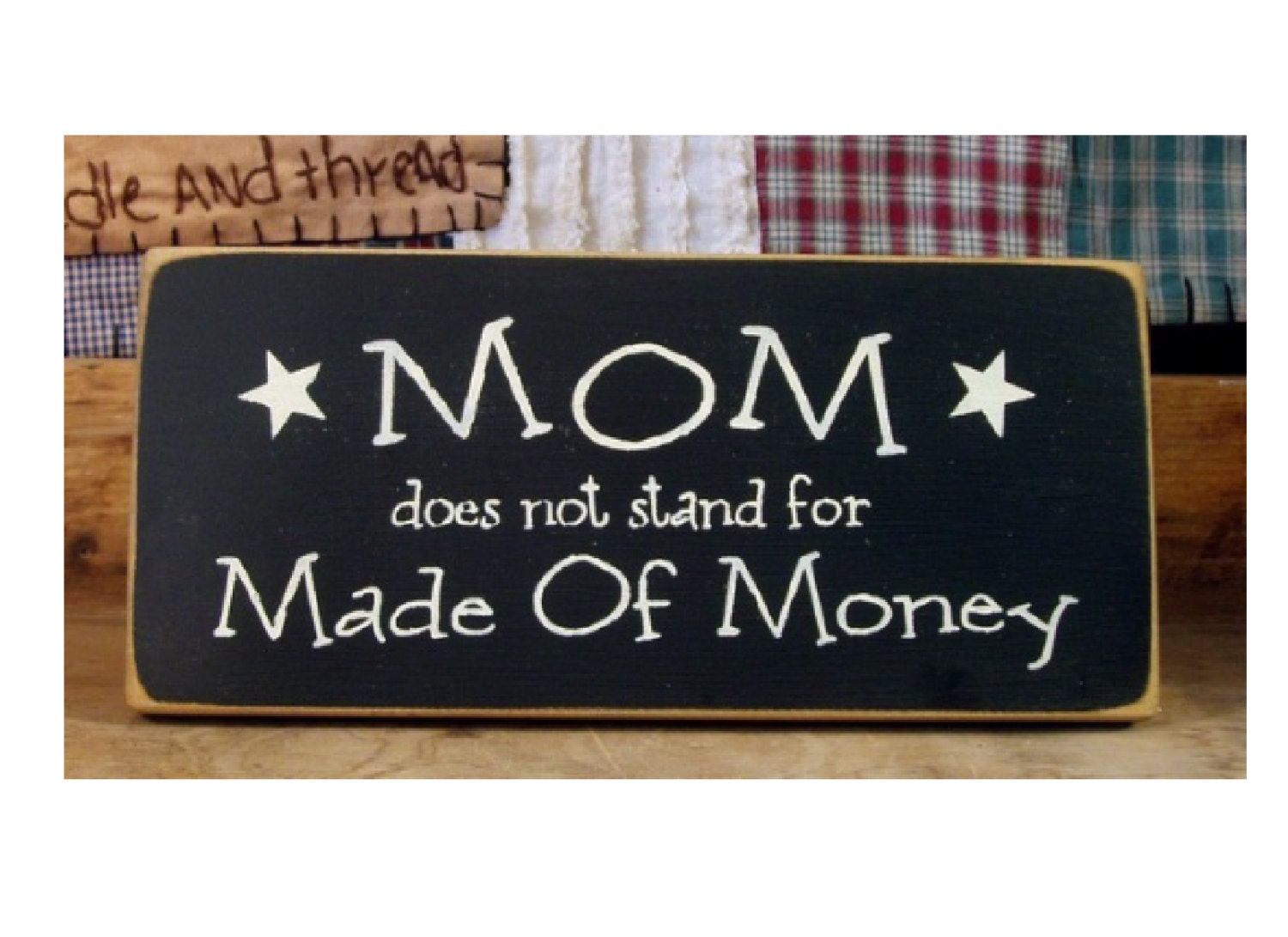 mom-does-not-stand-for-made-of-money-primitive-wood-sign