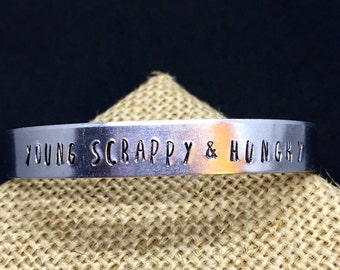 Young, Scrappy & Hungry Hamilton hand stamped cuff bracelet
