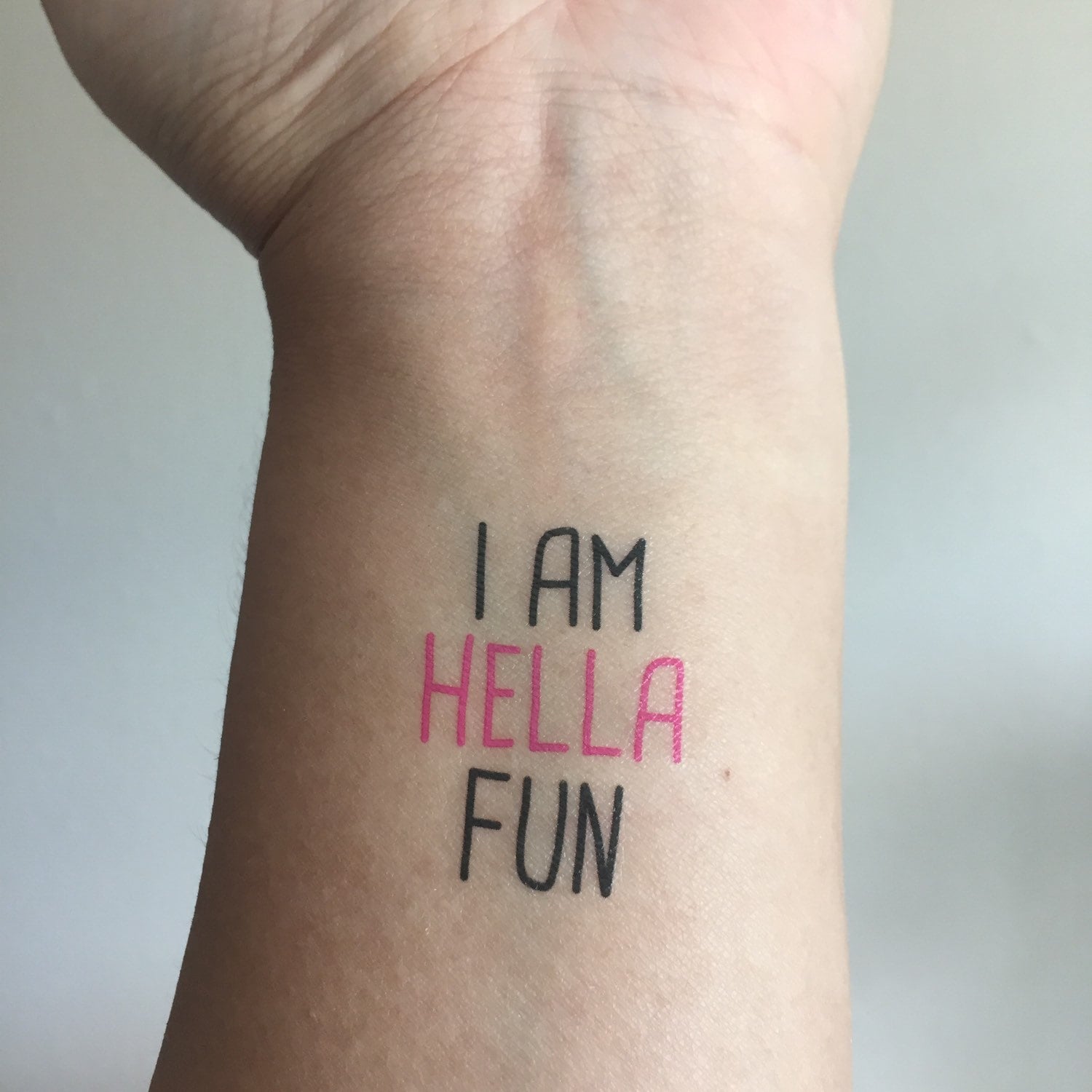 I Am Hella Fun Temporary Tattoos 