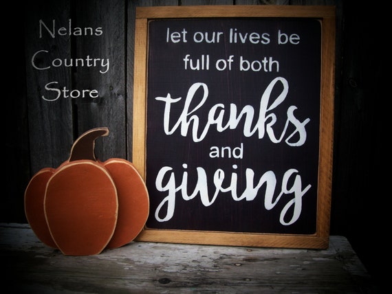 let our lives be full of both THANKS and GIVING hand painted