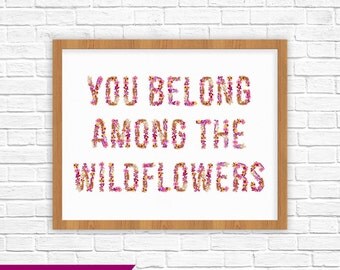 Wildflowers Floral Print | Tom Petty Lyrics Print | You Belong Among the Wildflowers Music Poster | Home Wall Art