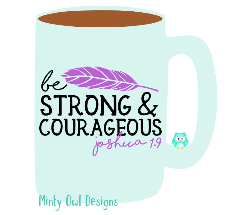 Download Cricut SVG Be Strong & Courageous Joshua 1.9 SVG Feather