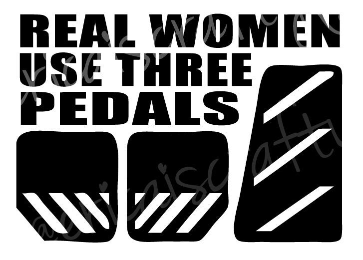Real Women Use Three Pedals Car Decal