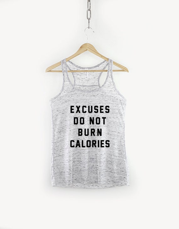 Ladies Workout Tank Top Excuses Do Not Burn Calories Fitness