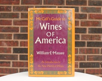 Wines Of America - Vintage Book - Vintage Wine - Wine Connoisseur - William E Massee - McCalls - Vineyard - 1970