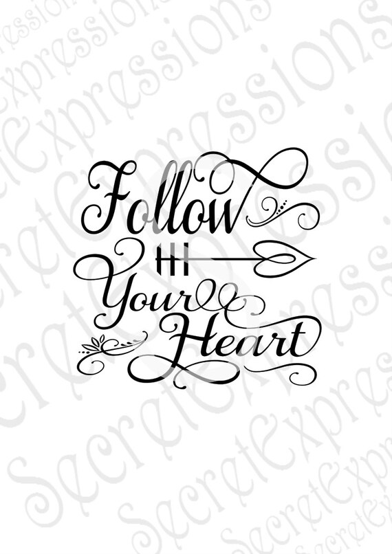 Download Follow Your Heart Svg Heart Svg Inspirational Svg Digital