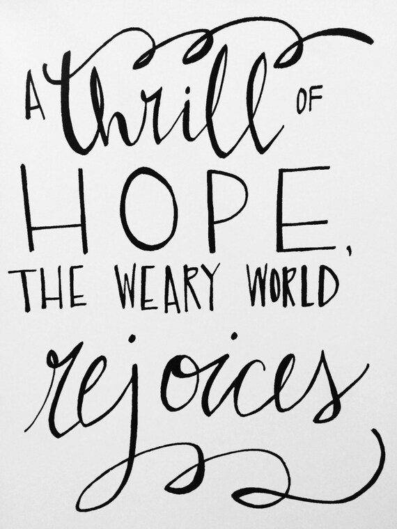 Items Similar To A Thrill Of Hope The Weary World Rejoices Hand Lettered Hope Print Art 