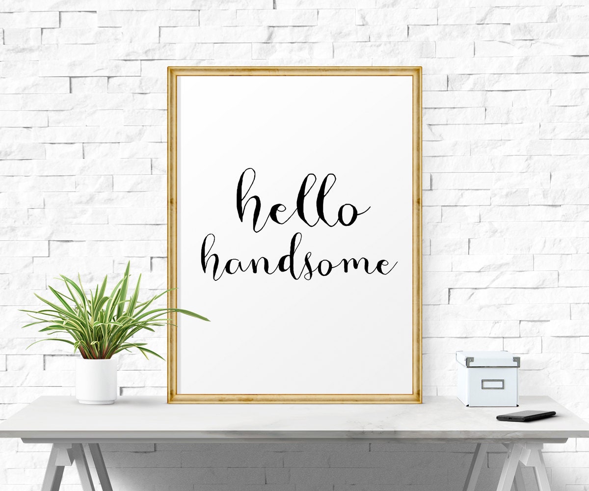 Typography Wall Art Hello Handsome Wall Decor Quote Print