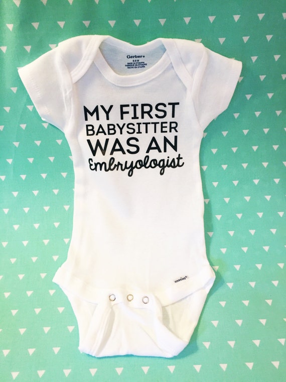 IVF Onesie, IVF Baby, IVF Gift, My First Babysitter Was An Embryologist, Embryo, The Little Embryo That Could Onesie