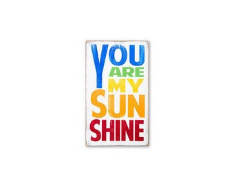You Are My Sunshine Sign Typography Word Art in Rainbow Colors - Small Heavily Distressed