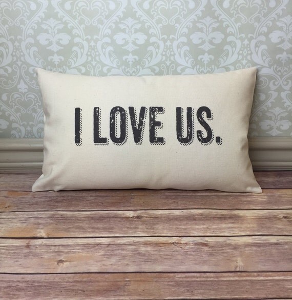 I Love Us Pillow Cover and Insert Romantic by henhouseoriginals