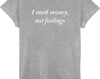 i need money t shirt