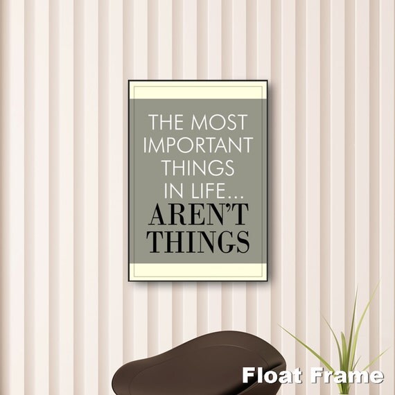 The Most Important Things In Life Quote Print wall art. Choose