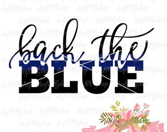 Back The Blue SVG | Thin blue line | Police svg | Cop svg | Law Enforcement | Cut File | SVG DXF | svg files for Cricut