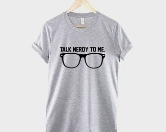 Talk Nerdy To Me Geek T-Shirt - Nerd Glasses Shirt Geeky Tshirt Student College T Shirt