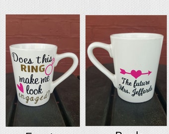 Does This Ring Make Me Look Engaged mug coffee cup Personalized engagement gift the new future Mrs mug gift for her bride to be proposal