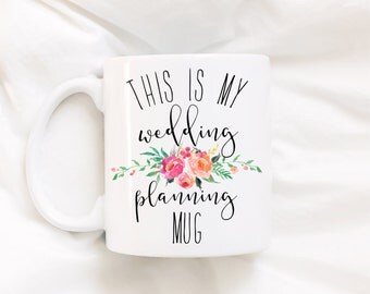 This is my wedding planning mug/bride to be/fiance mug/cute coffee mug/wedding gift/floral mug/coffee/coffee mug/mug/coffeecup
