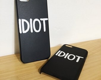 IDIOT - Full printed case for iPhone - by HeartOnMyFingers - CMB-040